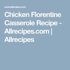 chicken florentine casserole recipe - allrecipes com / allrecipes