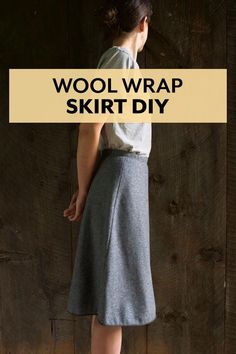 a woman standing in front of a wooden wall with the words wool wrap skirt diy