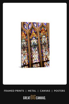 an image of a stained glass window with the words, framed prints metal canvass posters great big canvas