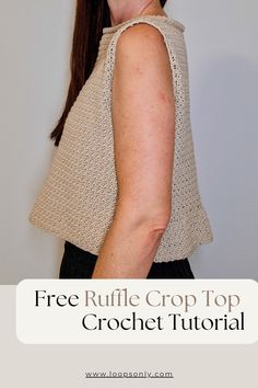 a woman wearing a crochet top with text overlay that reads free ruffle crop top crochet pattern