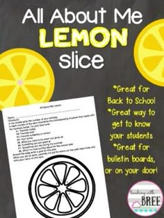 an all about me lemon slice poster on a chalkboard with the words, great for back to school