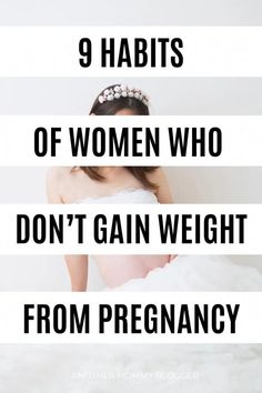 a woman in bed with the words 9 habitts of women who don't gain weight from pregnancy