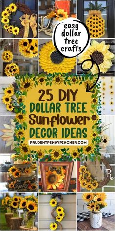 dollar tree sunflower decor idea collage with the words 25 diy dollar tree sunflower decor ideas