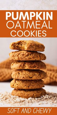 pumpkin oatmeal cookies stacked on top of each other with text overlay