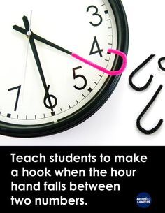 a clock with the words teach students to make a hook when the hour hand falls between two numbers