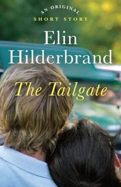 the tailgate an original short story by eli hilderbrand, illustrated by peter hill