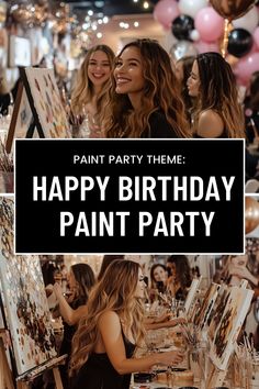 two women standing in front of paintings and balloons with the words paint party theme happy birthday paint party