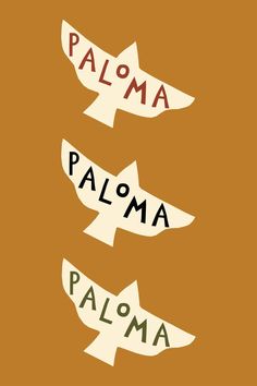 three pieces of paper with the words paloma, paloma and paloma written on them