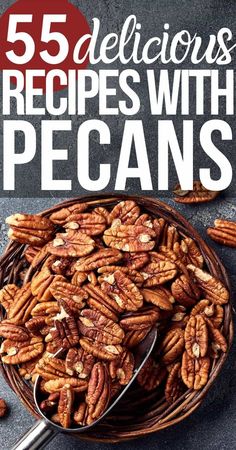 pecans in a bowl with the title 5 delicious recipes with pecans