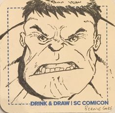 a drawing of a man's face with the words drink and draw comics on it