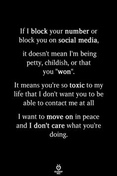 a black and white photo with the words if i block your number or block you on social media, it doesn't mean i'm being pretty, or that you won