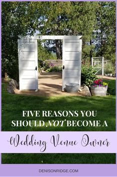 a white shed with the words five reasons you should not become a wedding venue owner