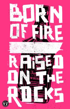 a pink poster with the words born of fire and raised on the rocks in white