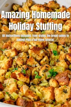 a casserole dish with stuffing in it and the words amazing homemade holiday stuffing