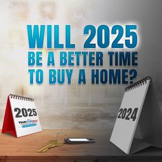 a desk with a calendar, pen and key on it that says will 205 be a better time to buy a home?