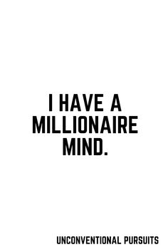 the words i have a millionaire mind are shown in black on a white background