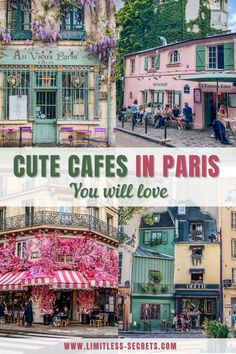 some buildings with pink flowers on them and the words cute cafes in paris you will love