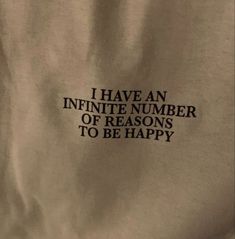 the back of a t - shirt that says i have an infinite number of reasons to be happy