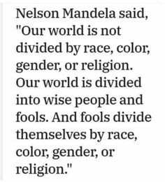 Nelson Mandela, Our World, True Quotes