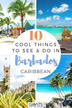 the top 10 things to see and do in barrades, cancuban