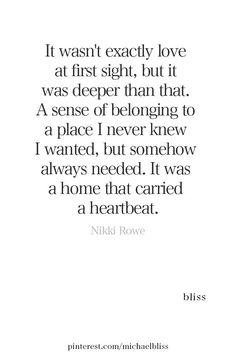 a quote that reads it was exactly love at first sight, but it was deeper than that