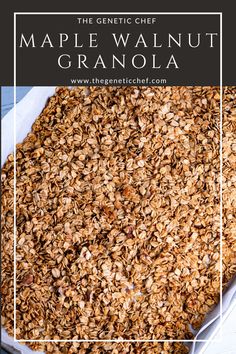 an image of maple walnut granola in a white dish with the title above it