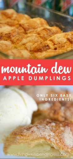 an apple dumpling with ice cream on top and the words mountain dew apples dumplings above it