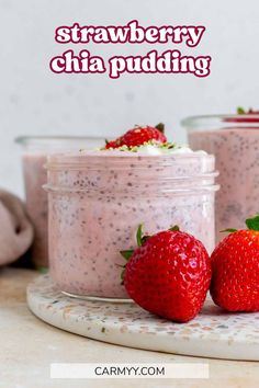 two strawberry chia puddings in small jars with strawberries on the side and text overlay that reads, strawberry chia pudding