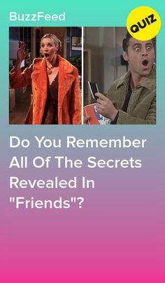 two pictures with the words buzzfeed, do you remember all of the secrets revealed in friends?