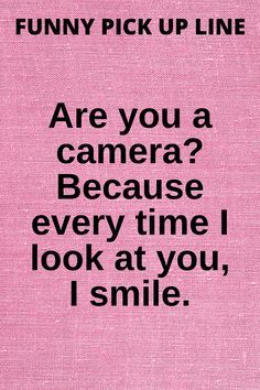 a pink book with the words, funny pick up line are you a camera? because every time i look at you, i smile