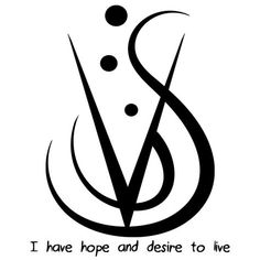 a black and white logo with the words, i have hope and desire to live