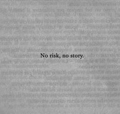 a black and white photo with the words'no risk, no story '