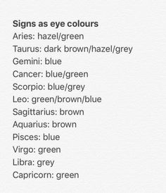 the words are written in black and white on a piece of paper that says, signs as eye colours aris haze / green taurus dark brown / brown / haz / hazel / naze /