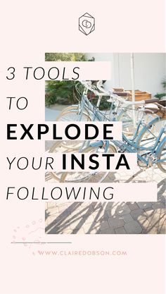 the words 3 tools to explode your insa following on top of an image of bicycles