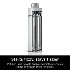 an advertisement for a water fizzer with the words, starts fizzy, stays fizzier polished, ultra - smooth