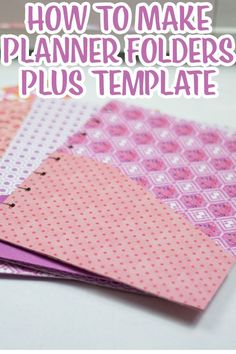 how to make planner folders plus template with text overlay that reads, how to make planner folders plus template