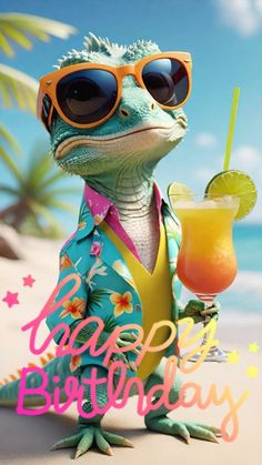 a lizard wearing sunglasses and holding a drink in its hand with the words happy birthday written on it