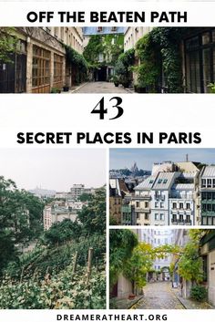 the streets and buildings in paris with text overlay that reads, off the beaten path 43 secret places in paris