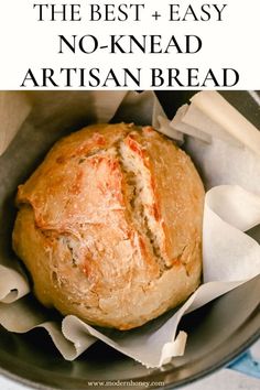 the best and easy no - knead artisan bread in a bowl with text overlay