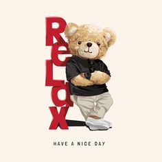 a brown teddy bear standing next to the word relax