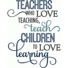 the words teachers who love teaching teach children to love learning are shown on a white background