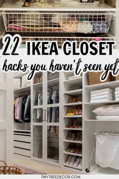 an organized walk in closet with baskets and clothes on the shelves, and text overlay that reads 22 ikea closet hacks you haven't seen yet