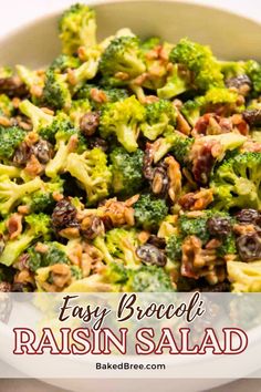 broccoli raisin salad in a white bowl with the words easy broccoli raisin salad