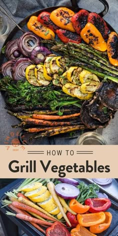 grilled vegetables on a grill with text overlay that reads how to grill vegetables