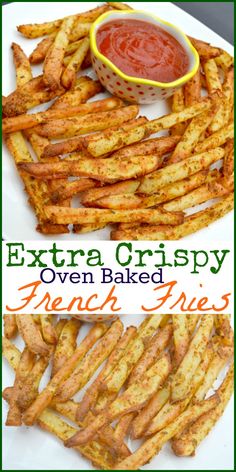 french fries with ketchup and extra crispy oven baked