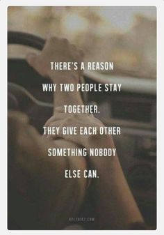 someone driving their car with the quote there's a reason why two people stay together they give each other something nobody else can