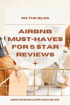 a basket full of items with the text on the blog air bnb must haves for 5 star review