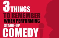 a poster with the words 3 things to remember when performing stand - up comedy