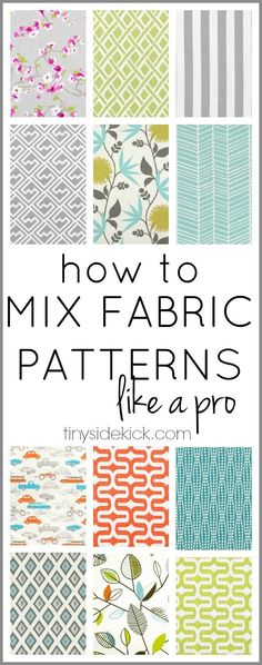 how to mix fabric patterns with text overlay that says how to mix fabric patterns