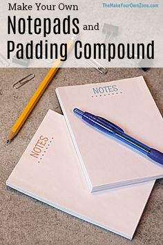 two notebooks and a pen sitting on top of each other with the title how to make your own notebooks and padding compound